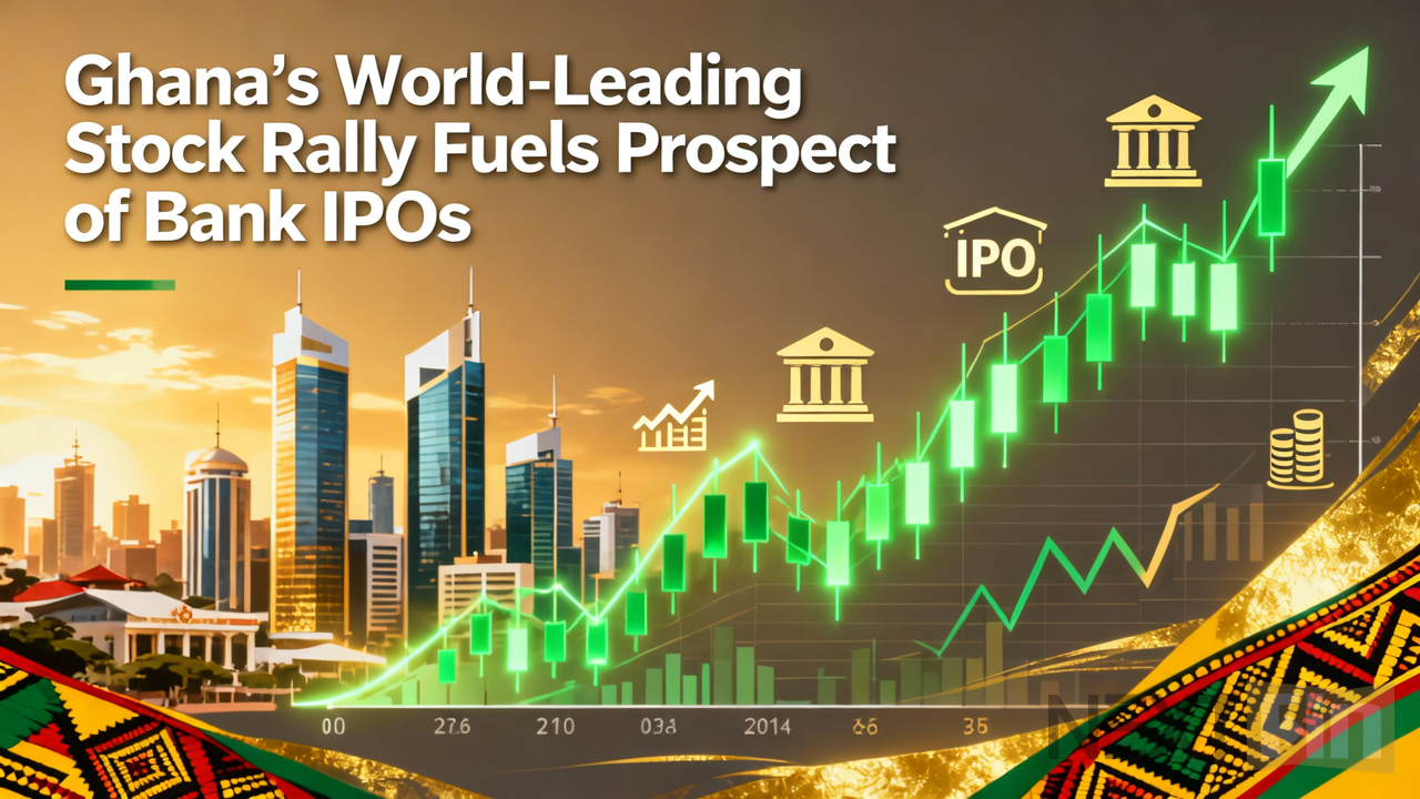 Ghana’s World-Leading Stock Rally Fuels Prospect of Bank IPOs