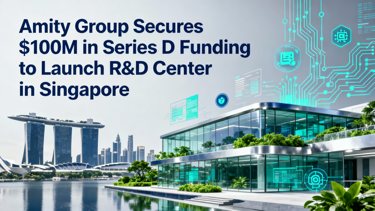 Amity Group Secures $100M in Series D Funding to Launch R&D Center in Singapore