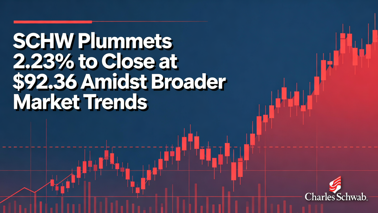 SCHW Plummets 2.23% to Close at $92.36 Amidst Broader Market Trends