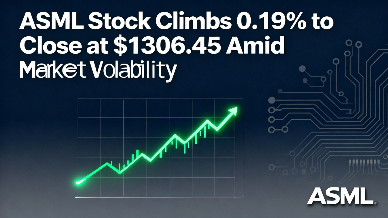 ASML Stock Climbs 0.19% to Close at $1306.45 Amid Market Volatility
