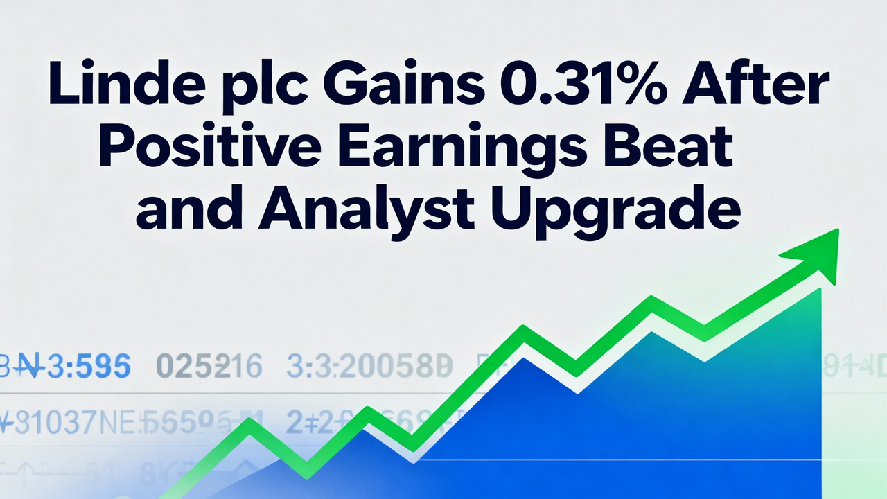 Linde plc Gains 0.31% After Positive Earnings Beat and Analyst Upgrade