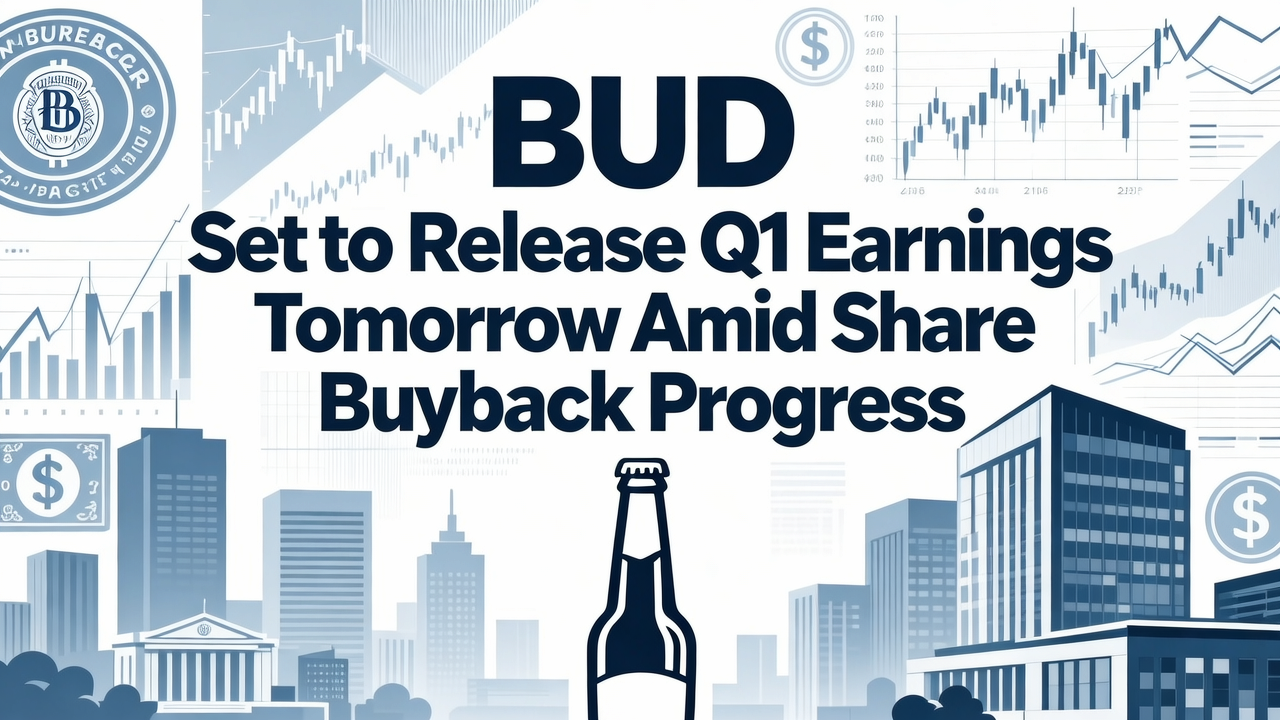 BUD Set to Release Q1 Earnings Tomorrow Amid Share Buyback Progress