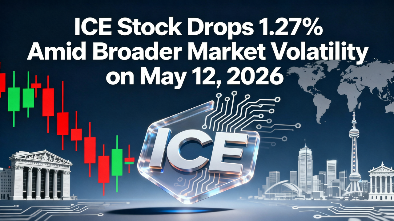 ICE Stock Drops 1.27% Amid Broader Market Volatility on May 12, 2026